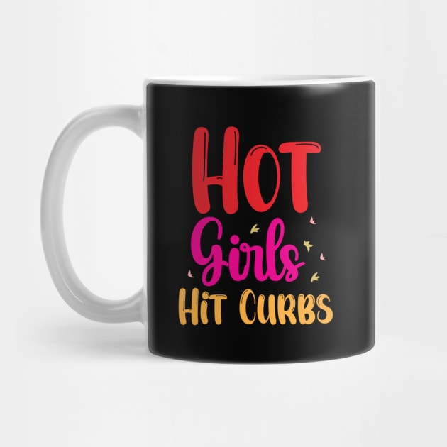 Funny Hot Girls Hit Curbs quote by chidadesign